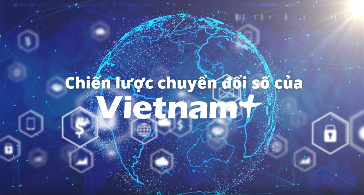 Chuyển đổi số trong báo chí và chiến lược chuyển đổi số ở VietnamPlus